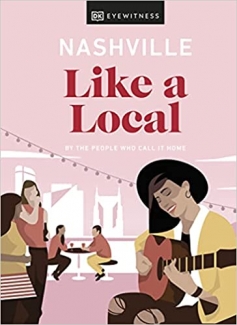کتاب Nashville Like a Local: By the people who call it home (Local Travel Guide)