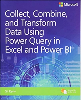 کتاب Collect, Combine, and Transform Data Using Power Query in Excel and Power BI (Business Skills)