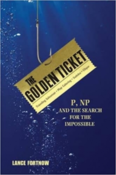 کتاب The Golden Ticket: P, NP, and the Search for the Impossible Reprint Edition
