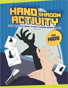  کتاب Hand Shadow Animal Activity For Kids: Children Activity Books, A Guide To Making Shadow Animals,Kids Activity (Fun Activities for Kids)