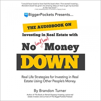 کتاب  The Book on Investing In Real Estate with No (and Low) Money Down: Creative Strategies for Investing in Real Estate Using Other People's Money (BiggerPockets Rental Kit 1)