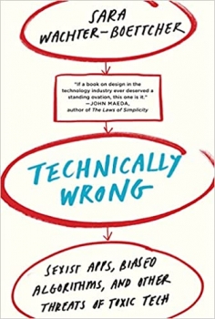کتاب Technically Wrong: Sexist Apps, Biased Algorithms, and Other Threats of Toxic Tech