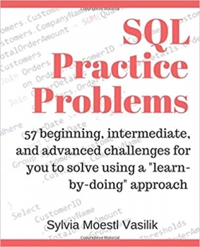 کتاب SQL Practice Problems: 57 beginning, intermediate, and advanced challenges for you to solve using a “learn-by-doing” approach