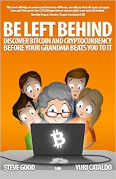 جلد سخت سیاه و سفید_کتاب BE LEFT BEHIND: Discover Bitcoin and Cryptocurrency Before Your Grandma Beats You to It