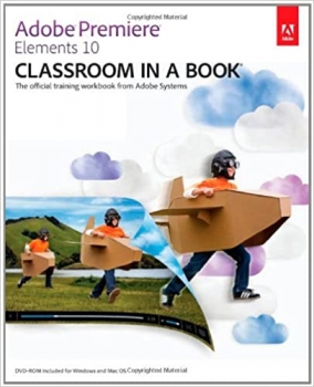 کتاب Adobe Premiere Elements 10: Classroom in a Book 
