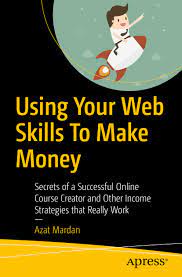 خرید اینترنتی کتاب Using Your Web Skills To Make Money اثر Azat Mardan