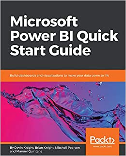 کتاب Microsoft Power BI Quick Start Guide: Build dashboards and visualizations to make your data come to life