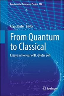 کتاب From Quantum to Classical: Essays in Honour of H.-Dieter Zeh (Fundamental Theories of Physics, 204)