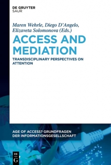 کتاب Access and Mediation: A New Approach to Attention (Age of Access? Grundfragen Der Informationsgesellschaft, 11)