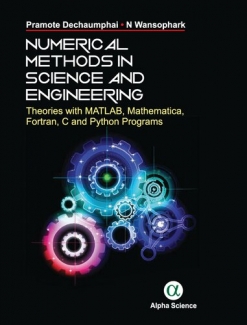 کتاب Numerical Methods in Science and Engineering Theories with MATLAB, Mathematica, Fortran, C and Python Programs