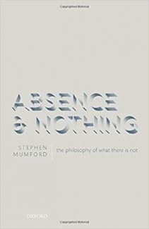 کتاب Absence and Nothing: The Philosophy of What There is Not