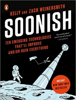 کتاب Soonish: Ten Emerging Technologies That'll Improve and/or Ruin Everything 
