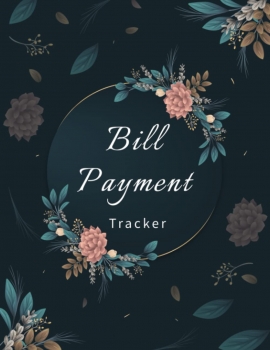 کتاب Bill Payment Tracker: bill tracker notebook | monthly bills organizer | monthly bills planner | bill tracker