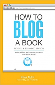 کتاب How to Blog a Book Revised and Expanded Edition: Write, Publish, and Promote Your Work One Post at a Time