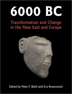 کتاب 6000 BC: Transformation and Change in the Near East and Europe