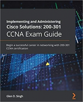 جلد سخت رنگی_کتاب Implementing and Administering Cisco Solutions: 200-301 CCNA Exam Guide: Begin a successful career in networking with 200-301 CCNA certification