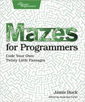کتاب Mazes for Programmers: Code Your Own Twisty Little Passages