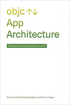کتابApp Architecture: iOS Application Design Patterns in Swift 1st Edition 