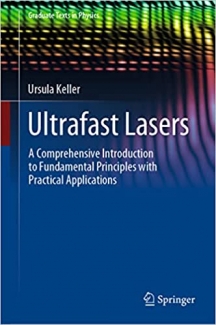 کتاب Ultrafast Lasers: A Comprehensive Introduction to Fundamental Principles with Practical Applications (Graduate Texts in Physics)