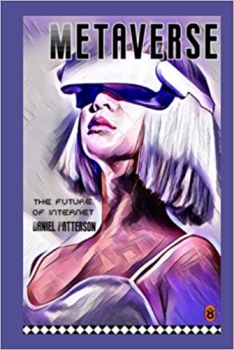 کتاب Amazing Metaverse: The Future Of Internet, farming crypto, nft, nfts, defi, gaming, metaverse, nft, nfts, axie, play to earn, staking crypto, cardano, solana, polkadot, binance, ftx