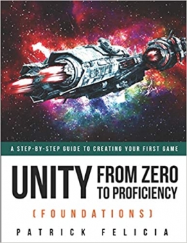 کتاب Unity From Zero to Proficiency (Foundations): A step-by-step guide to creating your first game