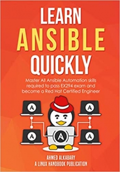 کتاب Learn Ansible Quickly: Master All Ansible Automation skills required to pass EX294 exam and become a Red Hat Certified Engineer.