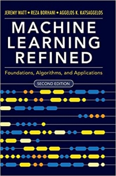 کتاب Machine Learning Refined: Foundations, Algorithms, and Applications