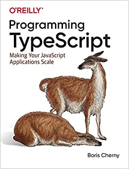 کتاب Programming TypeScript: Making Your JavaScript Applications Scale