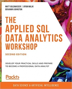 کتاب The Applied SQL Data Analytics Workshop: Develop your practical skills and prepare to become a professional data analyst, 2nd Edition