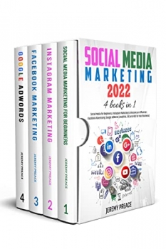 کتاب Social Media Marketing 2022: 4 BOOKS IN 1 – Social Media for Beginners, Instagram Marketing to Become an Influencer, Facebook Advertising, Google AdWords (Analytics, SEO and ADS for Your Business)