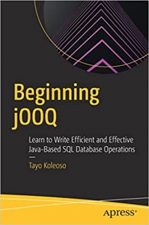 کتاب Beginning jOOQ: Learn to Write Efficient and Effective Java-Based SQL Database Operations