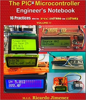 کتاب PIC MICROCONTROLLER ENGINEER’S NOTEBOOK 16 PRACTICES PIC16F886 12F683 Volume II Integrated Circuits Programmable Timers Digital Clock Voltage to Pulse Train Converters Single Chip Voltmeter Frequency