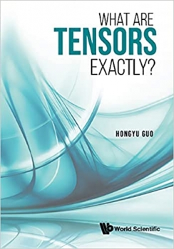 کتاب What Are Tensors Exactly?