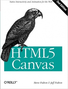 کتاب HTML5 Canvas: Native Interactivity and Animation for the Web