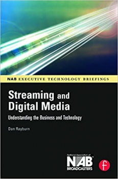 کتاب Streaming and Digital Media: Understanding the Business and Technology (NAB Executive Technology Briefings)
