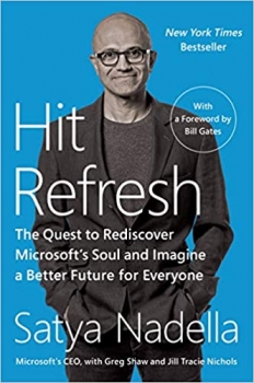 کتاب Hit Refresh: The Quest to Rediscover Microsoft’s Soul and Imagine a Better Future for Everyone