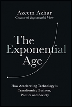 کتاب The Exponential Age: How Accelerating Technology is Transforming Business, Politics and Society