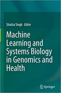کتاب Machine Learning and Systems Biology in Genomics and Health
