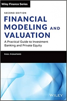 کتاب Financial Modeling and Valuation: A Practical Guide to Investment Banking and Private Equity (Wiley Finance)