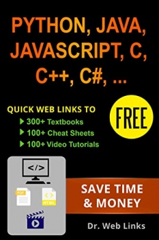 کتاب Learning Python, Java, JavaScript, C, C++, C#, CSS, HTML, jQuery, MySQL, SQL, LINUX, Perl, PHP or XML: Quick web links to FREE 300+ textbooks, 100+ cheat sheets, 100+ video tutorials and More!