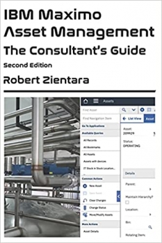 کتاب IBM Maximo Asset Management. The Consultant’s Guide: Second Edition