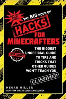 کتاب The Big Book of Hacks for Minecrafters: The Biggest Unofficial Guide to Tips and Tricks That Other Guides Won’t Teach You