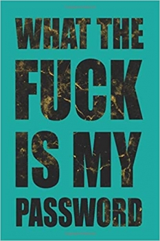 جلد سخت رنگی_کتاب What The Fuck is My Password: Password Book, Password Log Iook and Internet Password Organizer, Alphabetical Password Book, Logbook To Protect Usernames and … notebook, password book small 6” x 9”