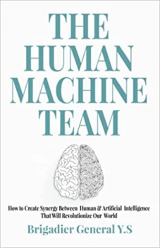 جلد سخت سیاه و سفید_کتاب The Human-Machine Team: How to Create Synergy Between Human & Artificial Intelligence That Will Revolutionize Our World