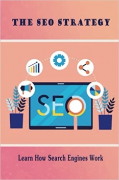 کتاب The SEO Strategy: Learn How Search Engines Work