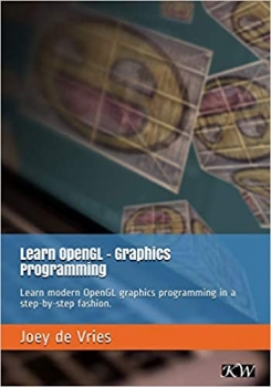 جلد سخت رنگی_کتاب Learn OpenGL: Learn modern OpenGL graphics programming in a step-by-step fashion.
