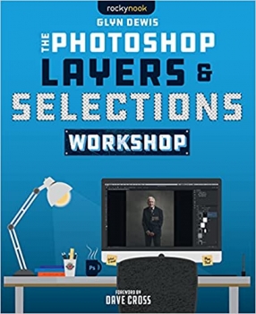 کتاب The Photoshop Layers and Selections Workshop