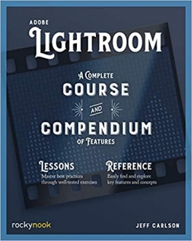 کتاب Adobe Lightroom: A Complete Course and Compendium of Features
