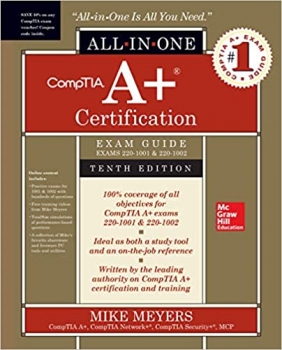 کتاب CompTIA A+ Certification All-in-One Exam Guide, Tenth Edition (Exams 220-1001 & 220-1002) 10th Edition