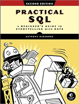 کتاب Practical SQL, 2nd Edition: A Beginner’s Guide to Storytelling with Data 2nd Edition